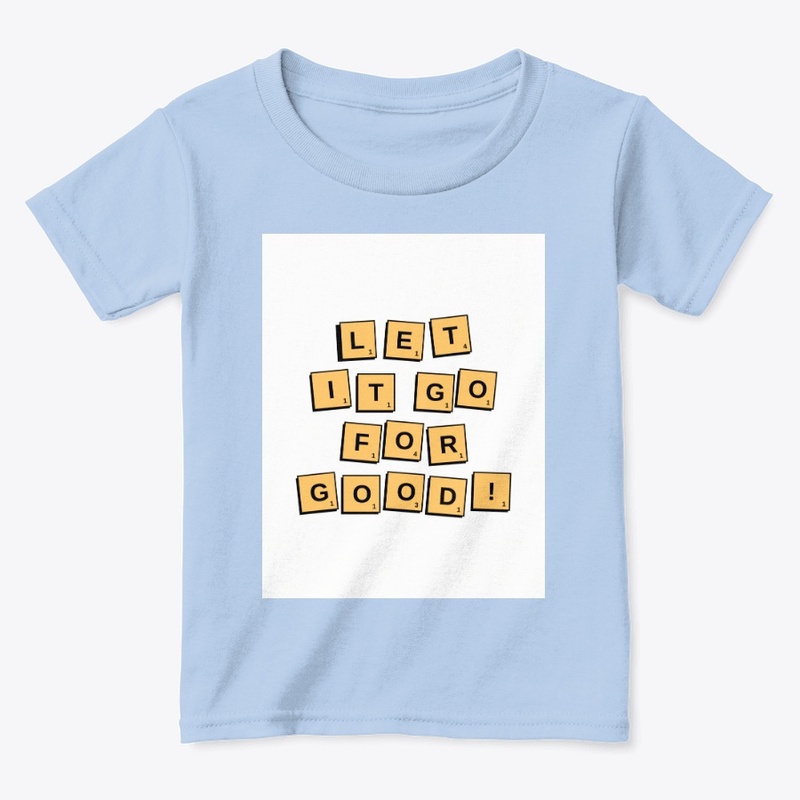 LET IT GO FOR GOOD!