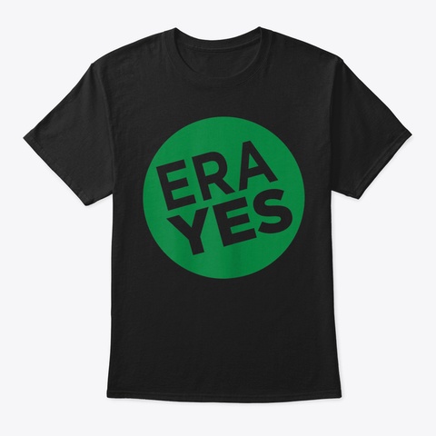 Womens Era Yes Equal Rights Amendment Fe Black T-Shirt Front