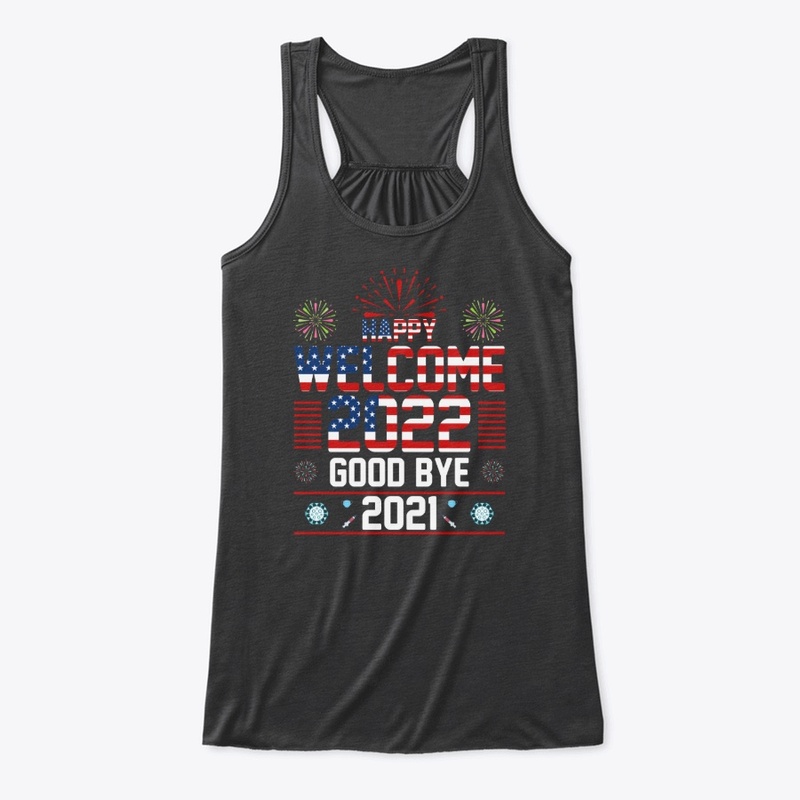Happy New Year 2022 -T -Shirt