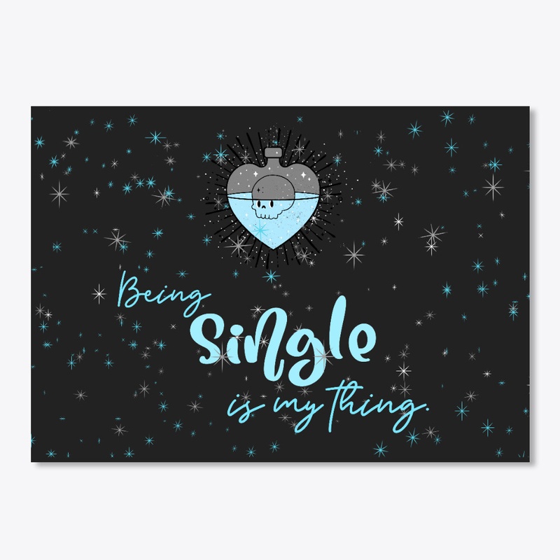 Being Single Is My Thing Skull and Heart