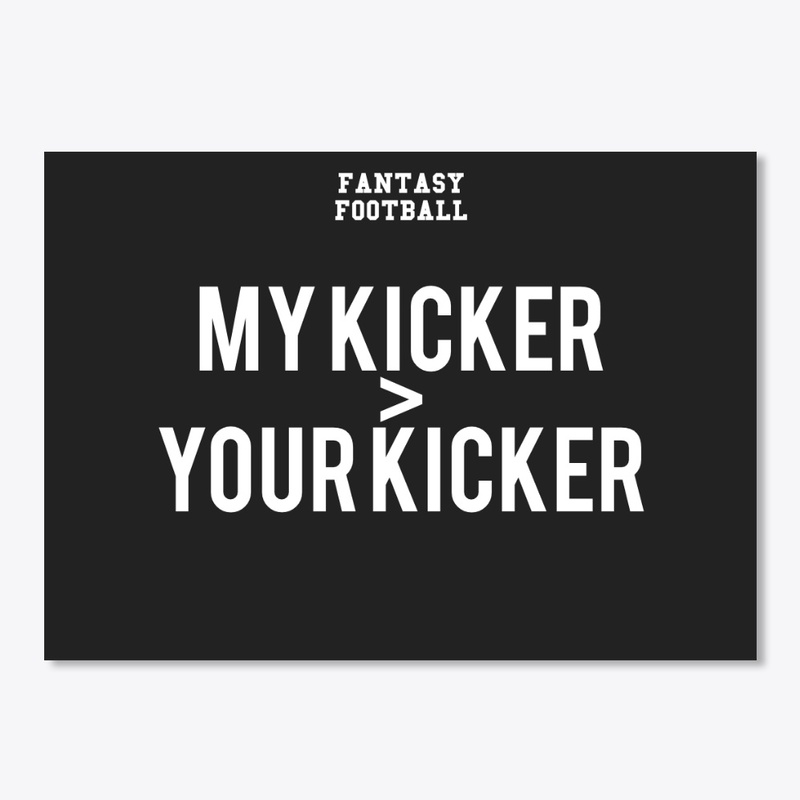 My Kicker is Greater Than Your Kicker