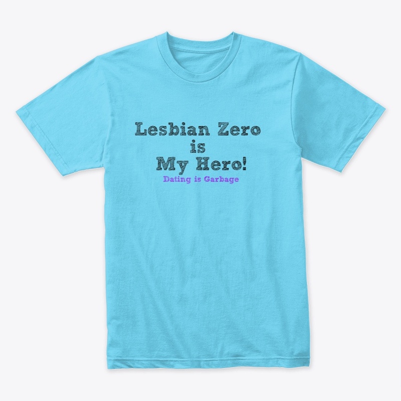 Dating is Garbage-Lesbian Zero