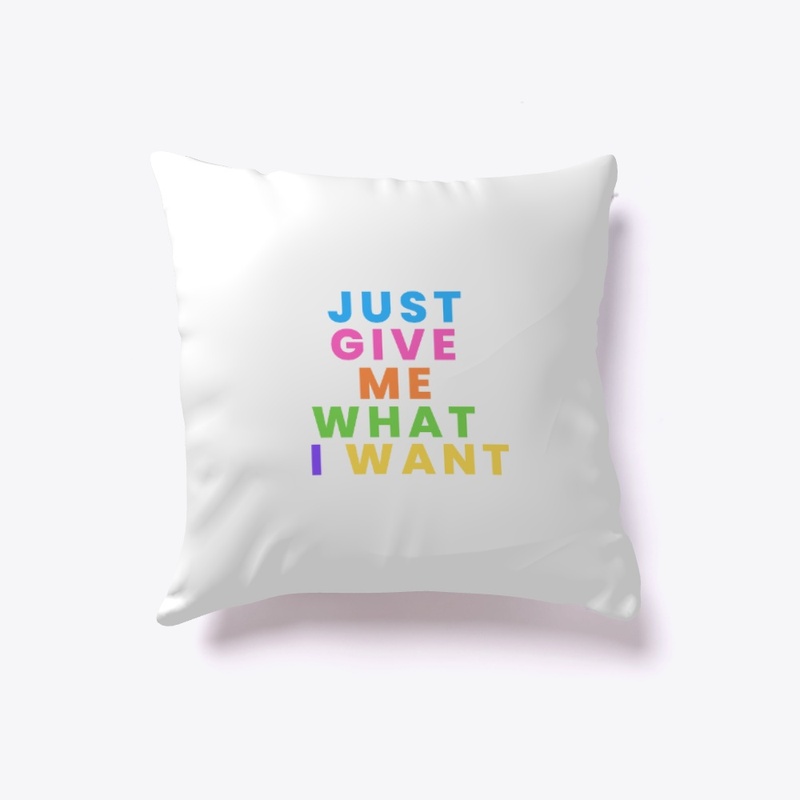 Colorful Just Give Me What I Want Line