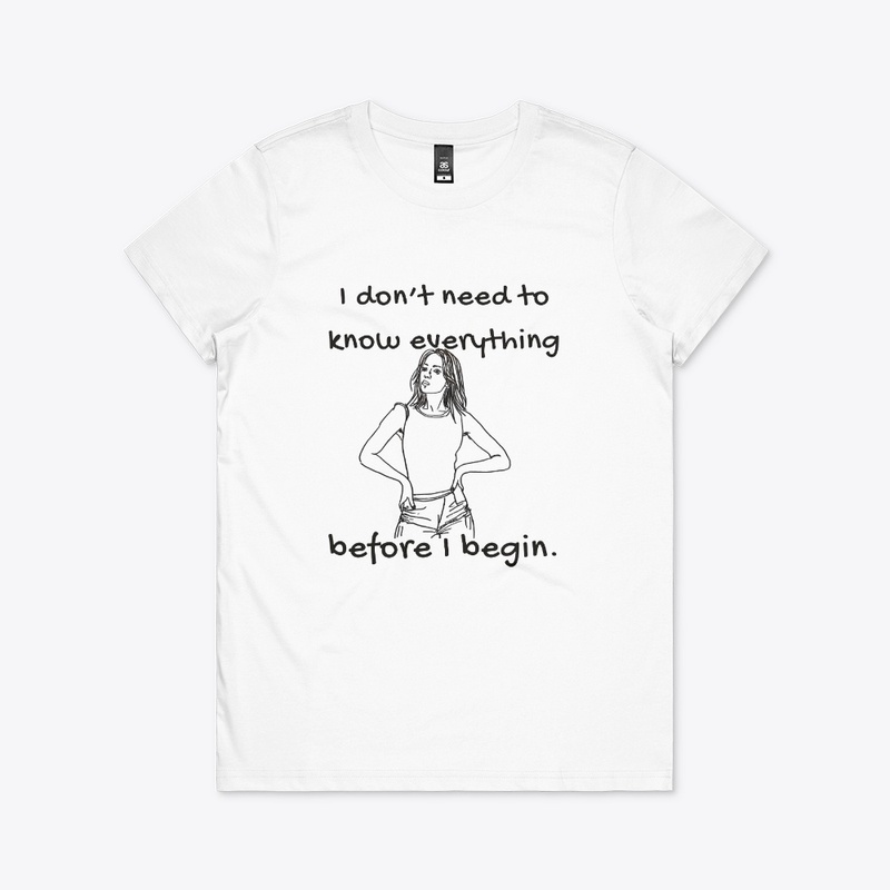 I Don’t Need Everything Before I Begin