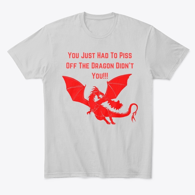 You Just Had To Piss Off The Dragon