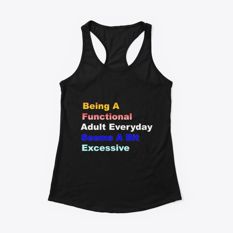 Being A Functional Adult Everyday Seems 