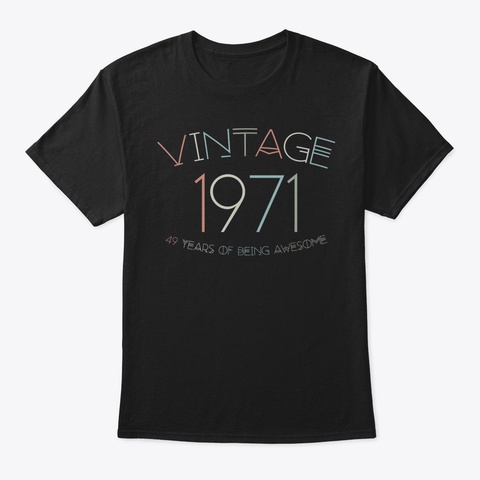 49 Years Old Vintage 1971 49 Th Birthday  Black T-Shirt Front