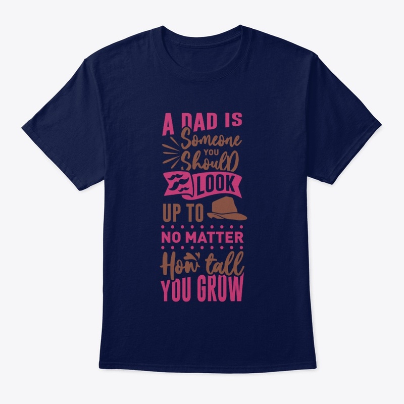 Look Up To Dad T-Shirt