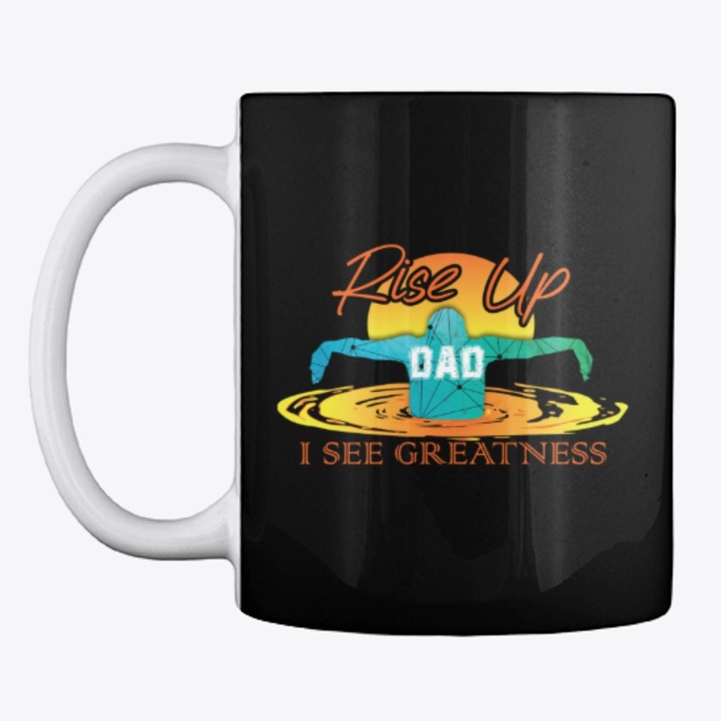 Rise Up Dad!