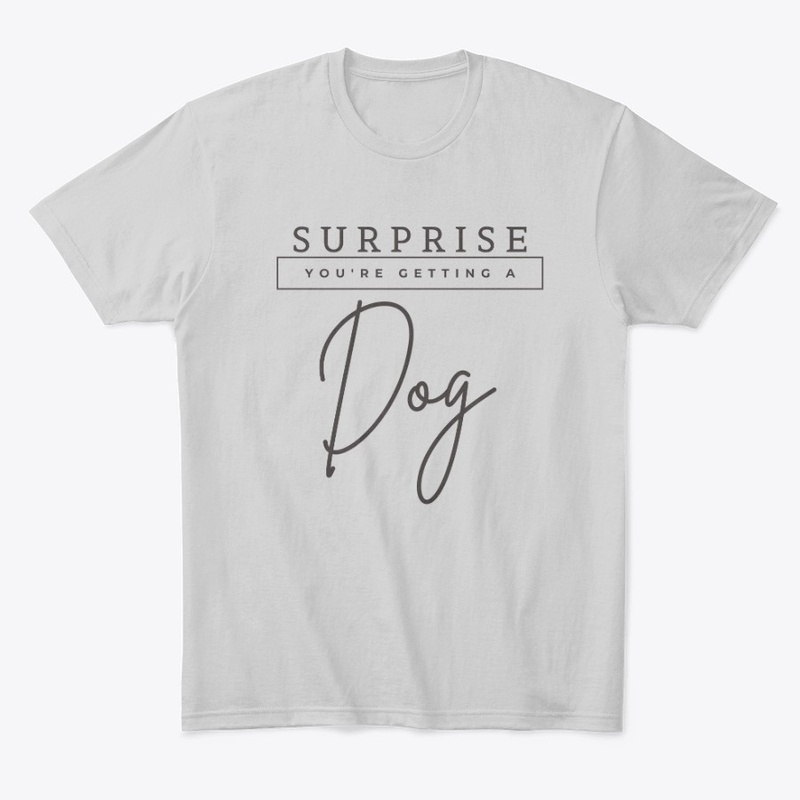 Surprise You're Getting a Dog Design