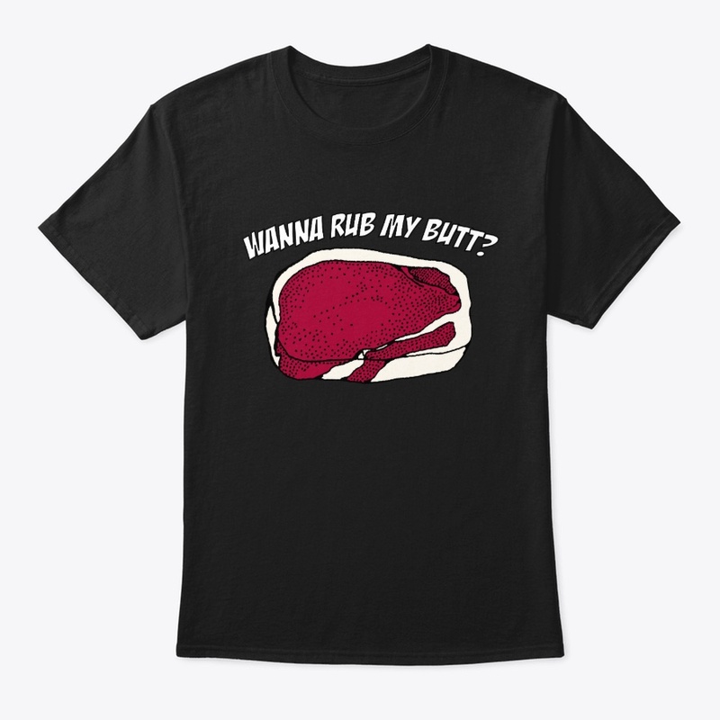 Wanna rub my butt?
