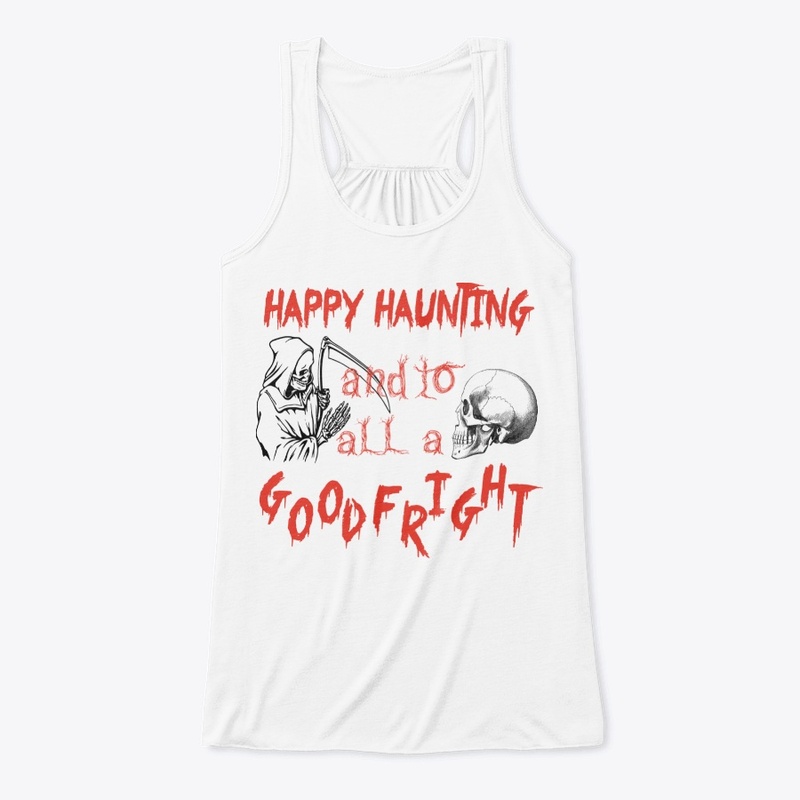 Happy Haunting and to all a good fright