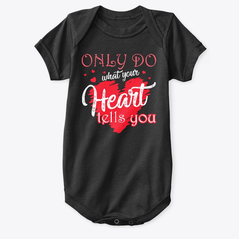 Only do what your heart tells you
