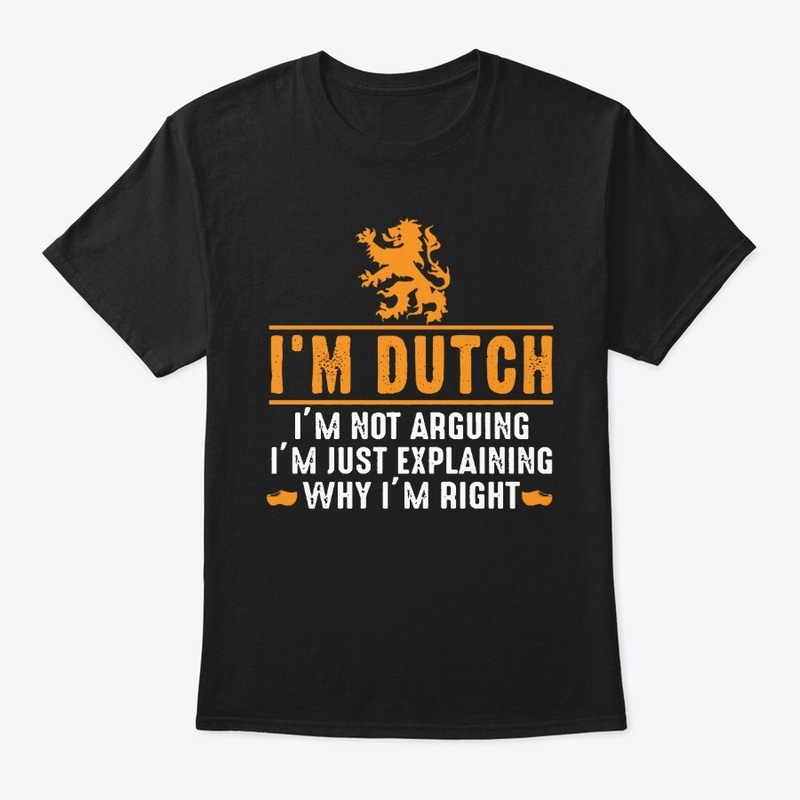 I'm Dutch - I'm not arguing