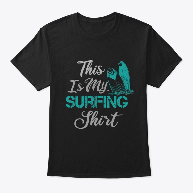 This Is My Surfing Shirt