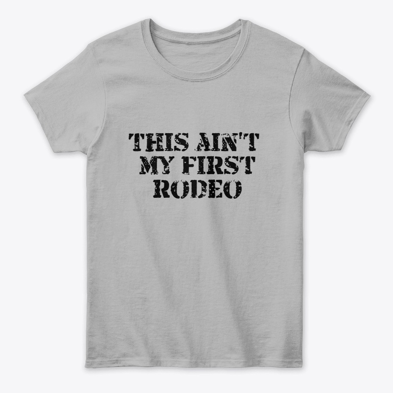 This Ain't My First Rodeo