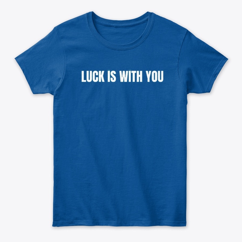 "Luck is with you"
