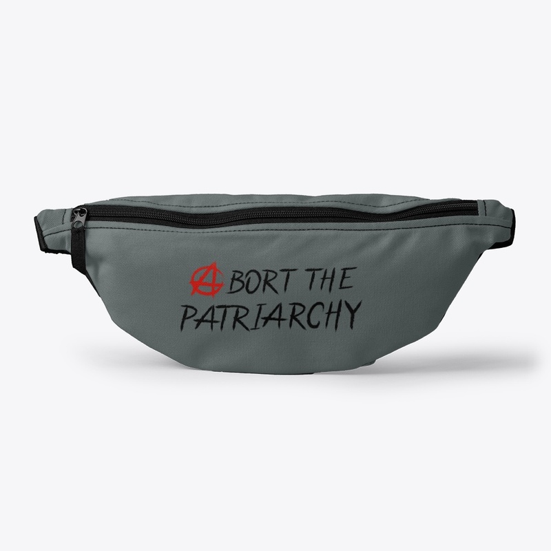 Abort the Patriarchy Fanny Pack