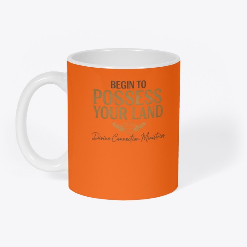 Begin to Possess Your Land