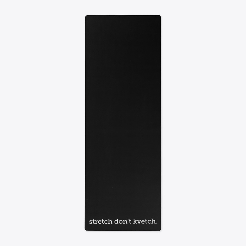 Don't Kvetch Yoga Mat