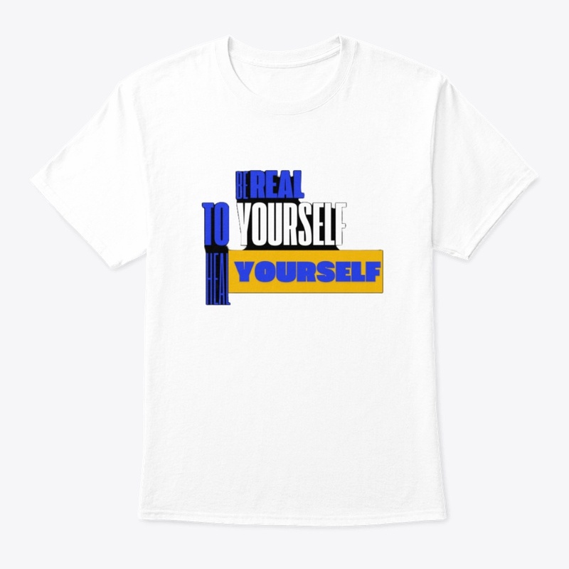 Be Real to Yourself Heal Yourself