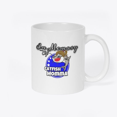 In Memory Catfish Momma White T-Shirt Back