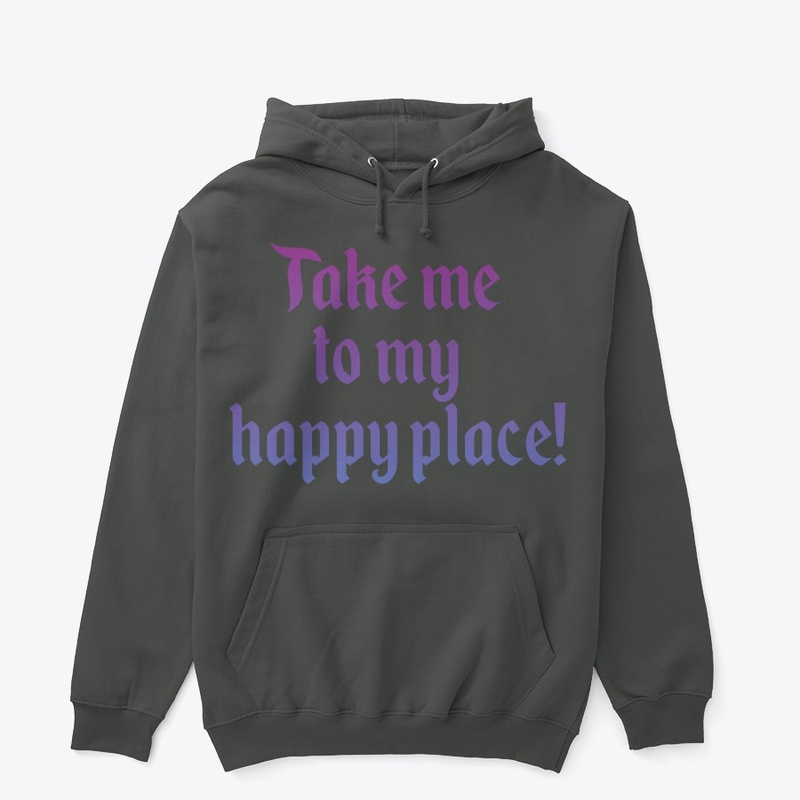 Take Me To My Happy Place Cold Weather