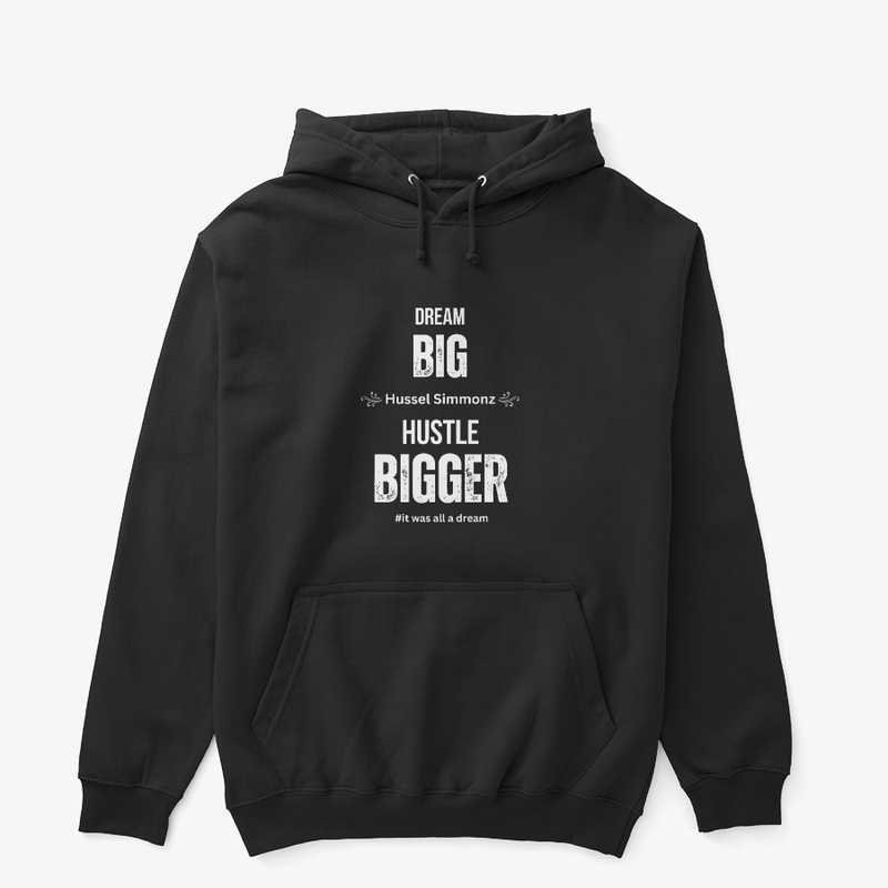 Dream BIG, Hustle BIGGER