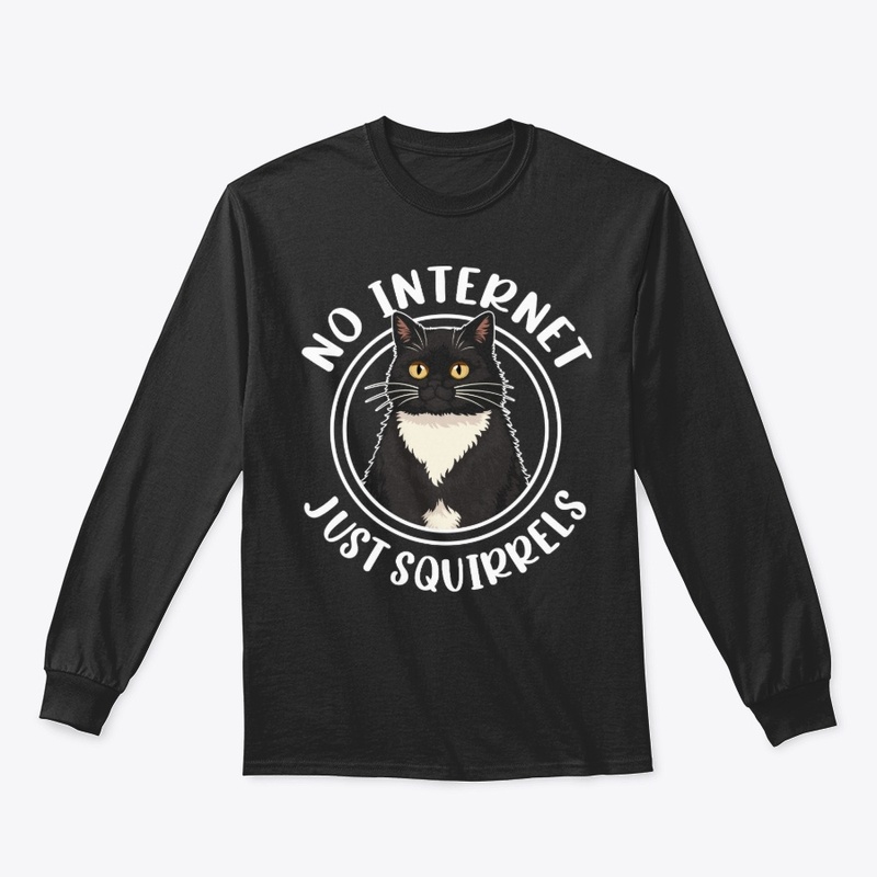 No Internet Just Squirrels Cat Shirt