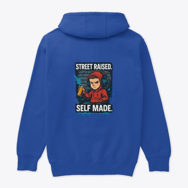 Street Raised. Self Made. | Bold Hoodie