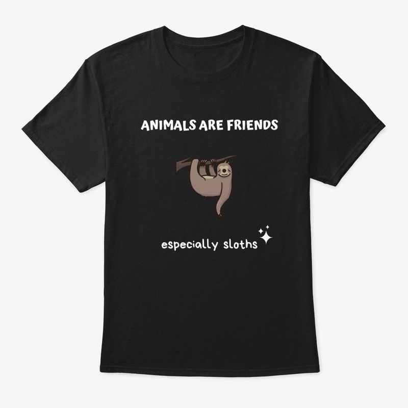 SLOTHS ARE FRIENDS