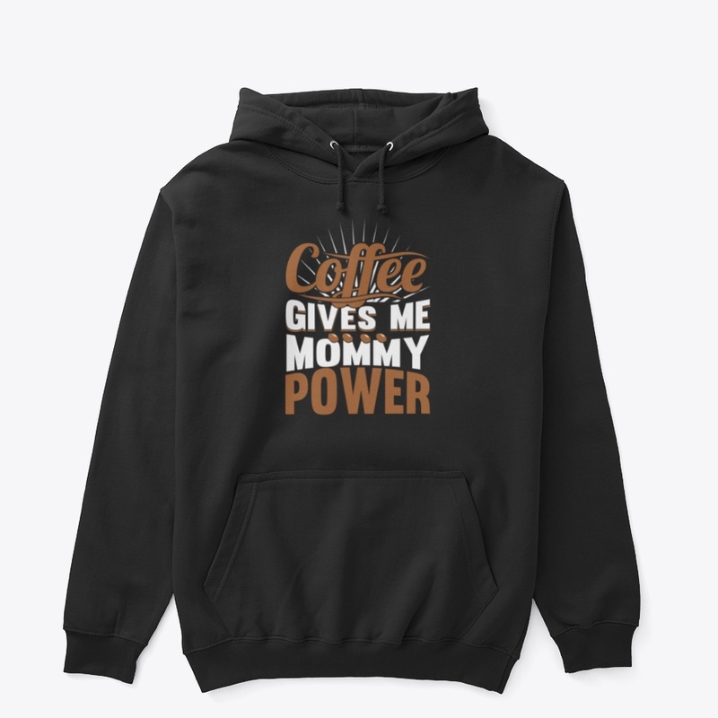 Coffee Gives Me Mommy Power 3.0