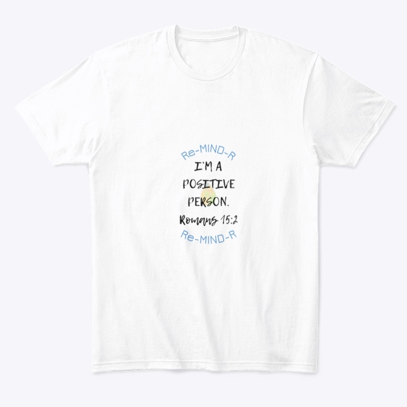 “I’M A POSITIVE PERSON” Re-MIND-R