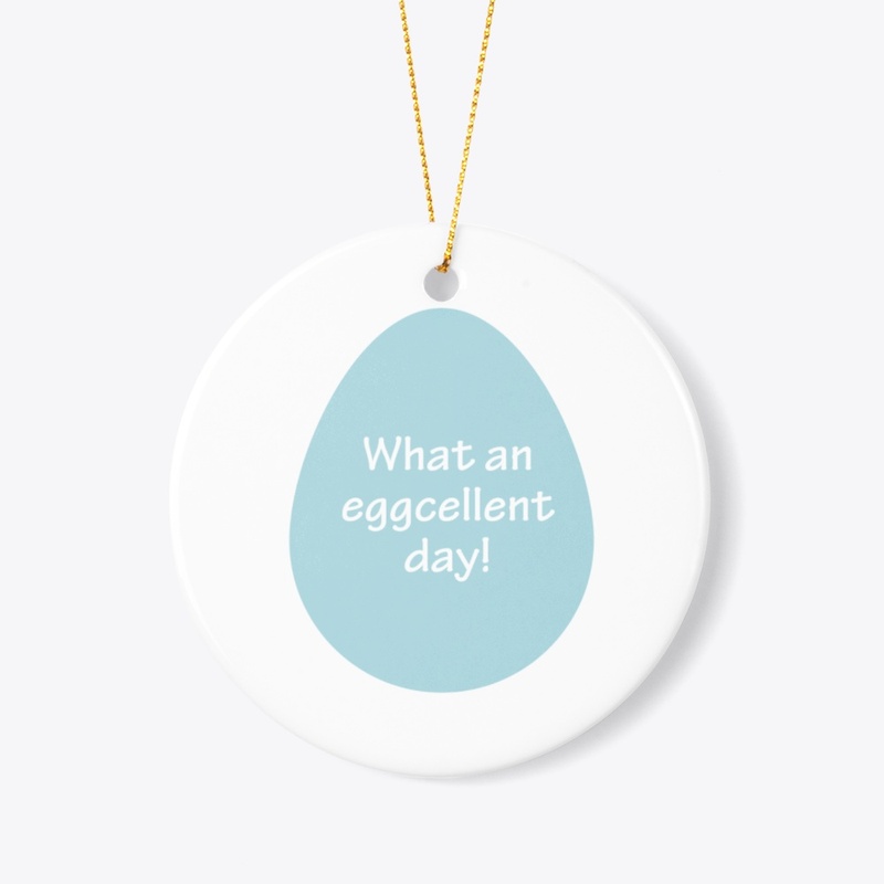 What an eggcellent day!