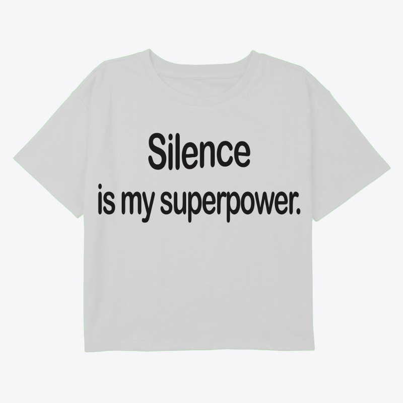 Silence is my superpower