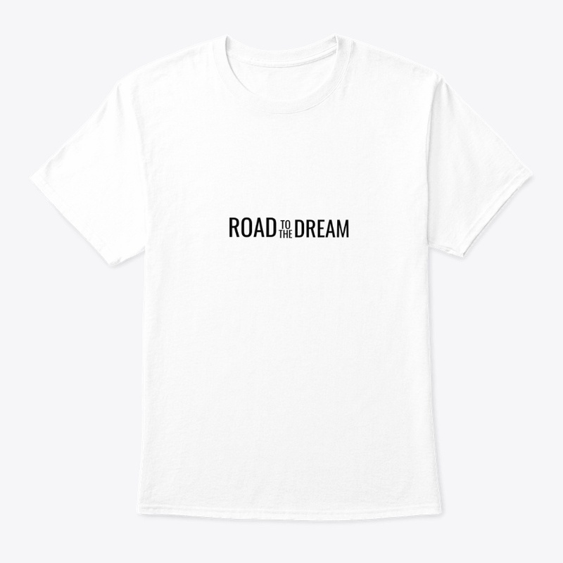 T-Shirt Road to the Dream.