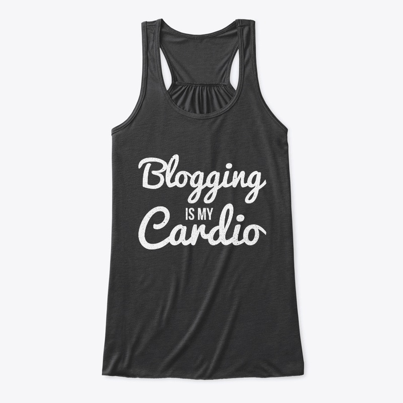 Blogging is my cardio