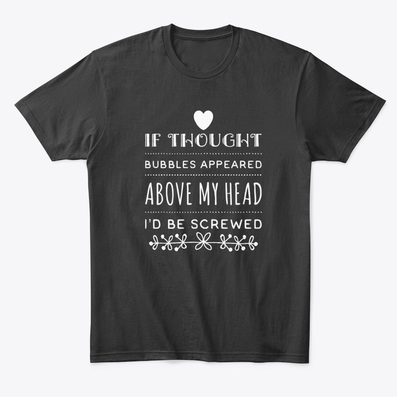 If Thought Bubbles I'd Be Screwed Saying