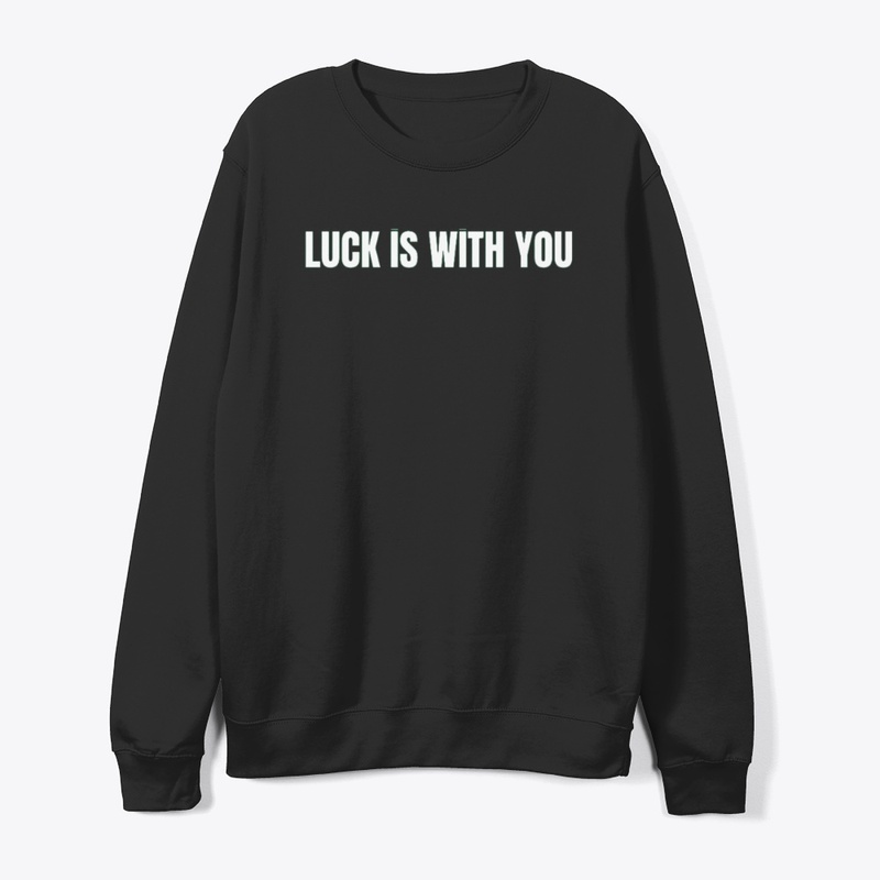 "Luck is with you"