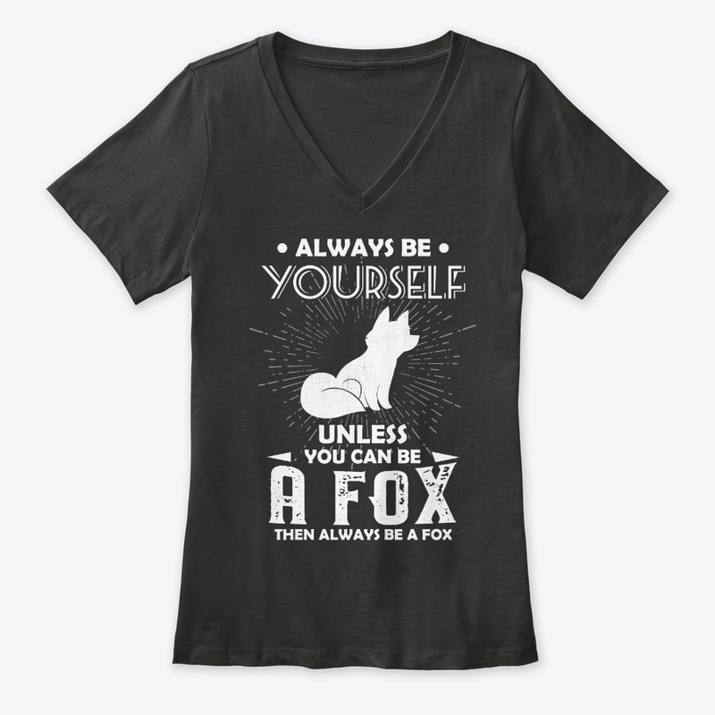 Be Yourself Unless You Can Be Fox