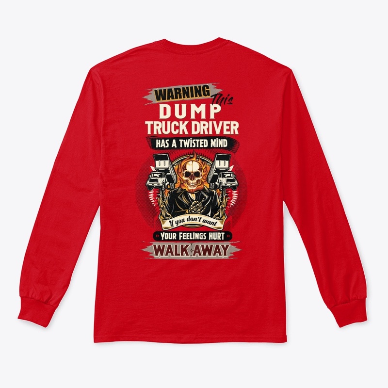 Dump Truck Driver Can Hurt Your Feelings