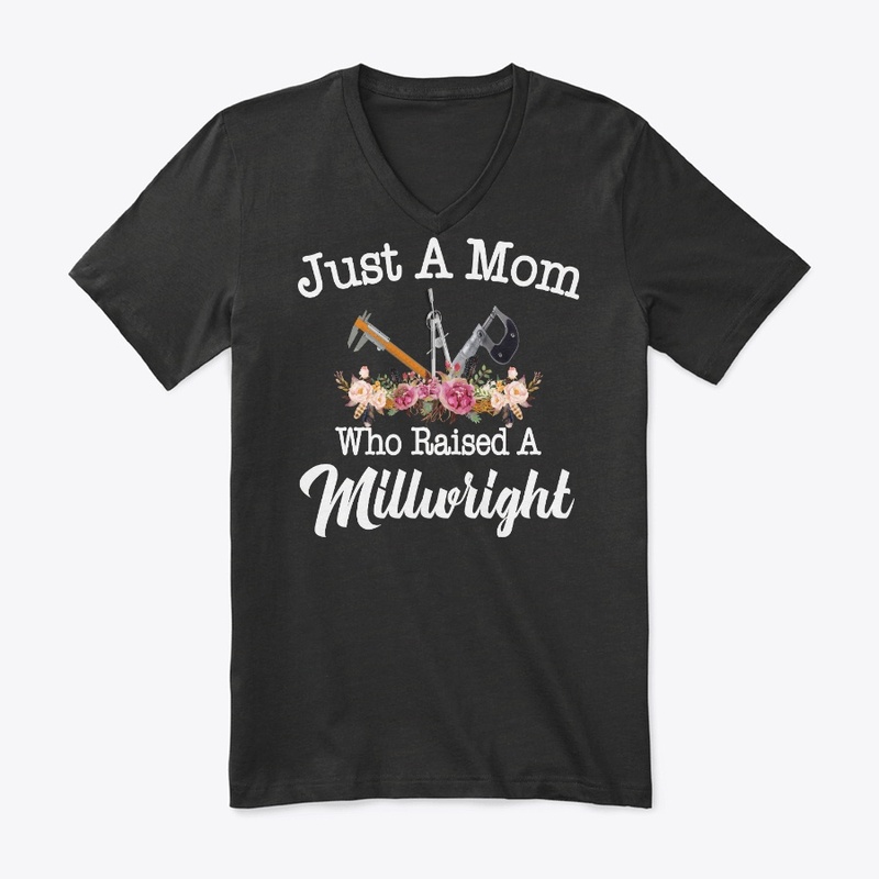 Just A Mom Who Raised A Millwright