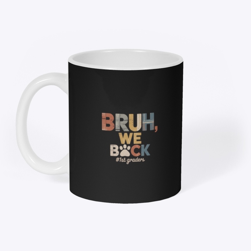 Bruh We Back First Grade Shirt 