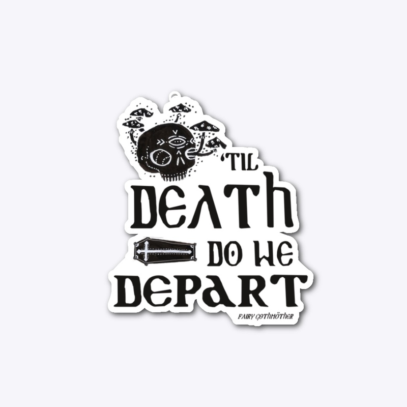 Til Death Do We Depart- Mushroom Skull
