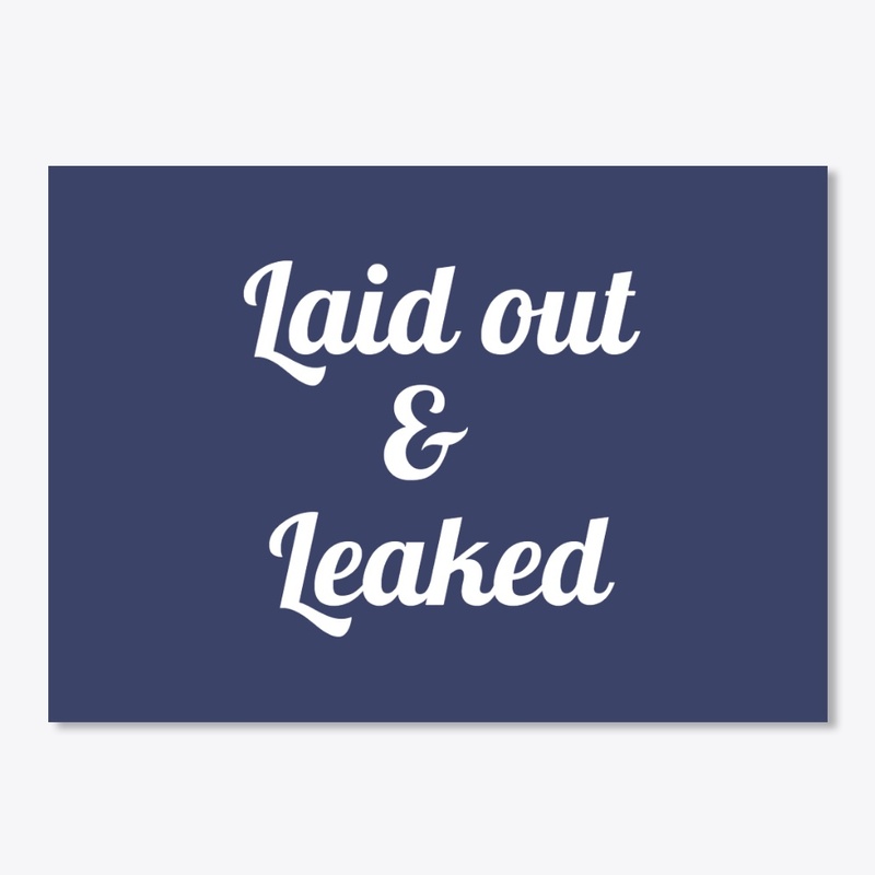 Laid Out and Leaked