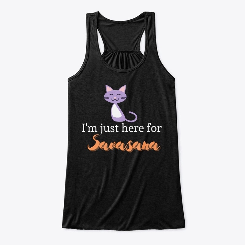 i'm just here for savasana 