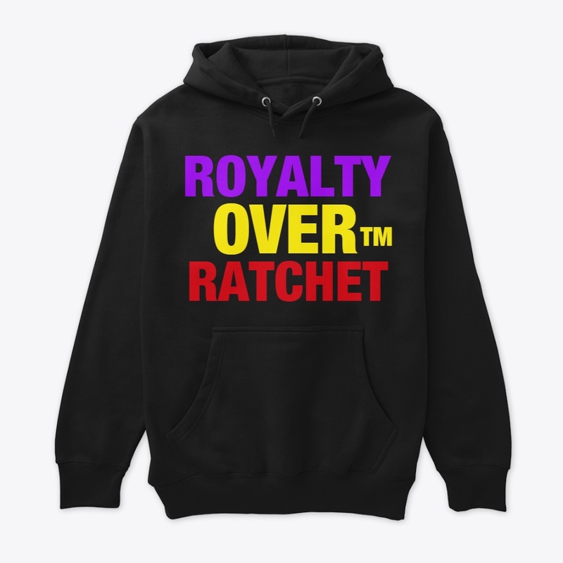 ROYALTY OVER RATCHET