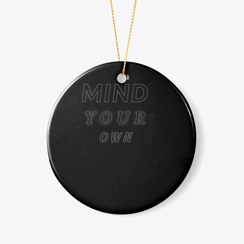 mind your own 
