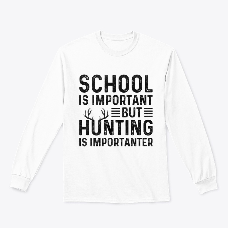 School's Important, Huntin’s Importanter