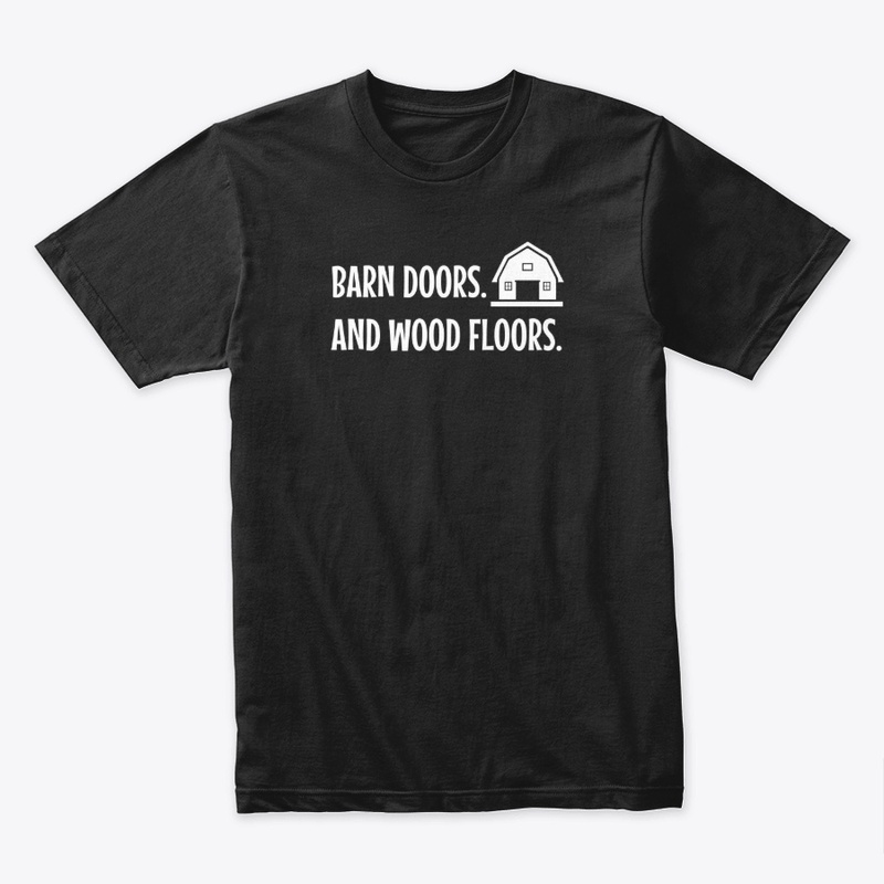 Barn Doors and Wood Floors tee